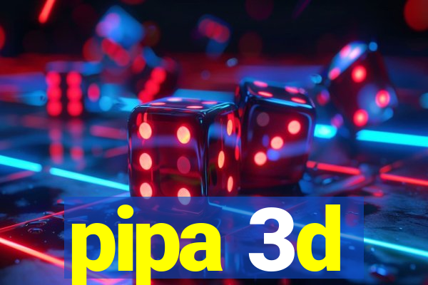 pipa 3d